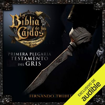 Carátula de La Biblia de los Caídos: Primera plegaria del testamento del Gris (Unabridged)