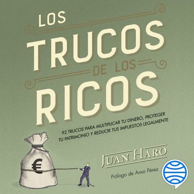 Carátula de Los trucos de los ricos: 92 trucos para multiplicar tu dinero, proteger tu patrimonio y reducir tus impuestos legalmente