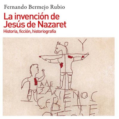 Carátula de La invencion de Jesus de Nazaret